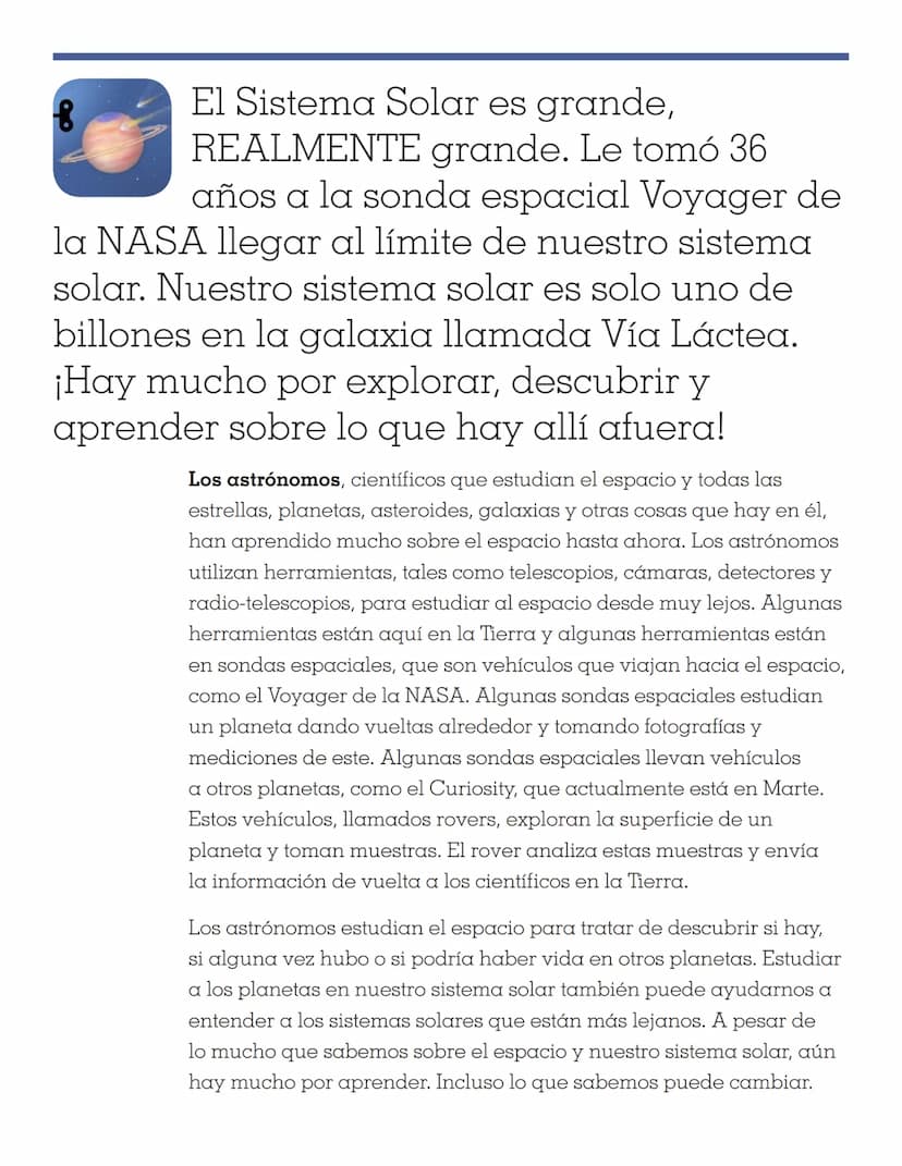 8 TINYBOP
MANUAL DEL
EL SISTEMA SOLAR El Sistema Solar es grande,
REALMENTE grande. Le tomó 36
años a la sonda espacial Voyager de
la NASA l