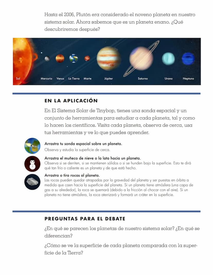 8 TINYBOP
MANUAL DEL
EL SISTEMA SOLAR El Sistema Solar es grande,
REALMENTE grande. Le tomó 36
años a la sonda espacial Voyager de
la NASA l
