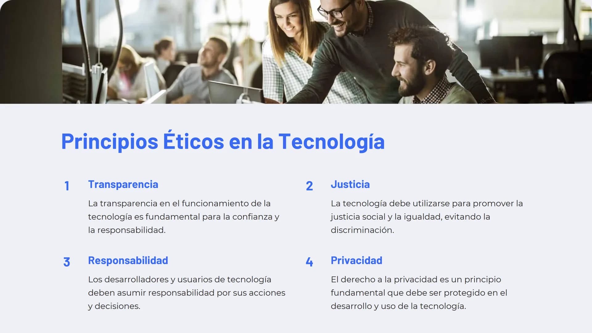 W
Ética y
Responsabilidad
en la Tecnología
La era digital presenta desafíos éticos sin precedentes. Es
crucial desarrollar un marco ético só