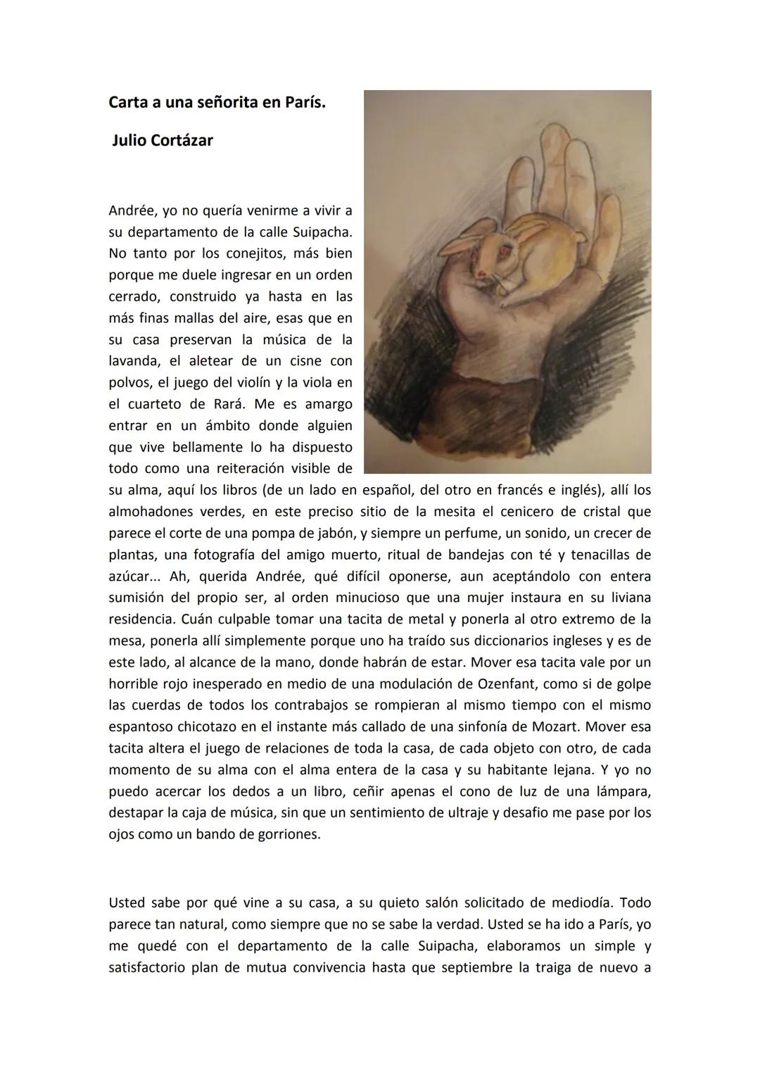 Carta a una señorita en París.
Julio Cortázar
Andrée, yo no quería venirme a vivir a
su departamento de la calle Suipacha.
No tanto por los 