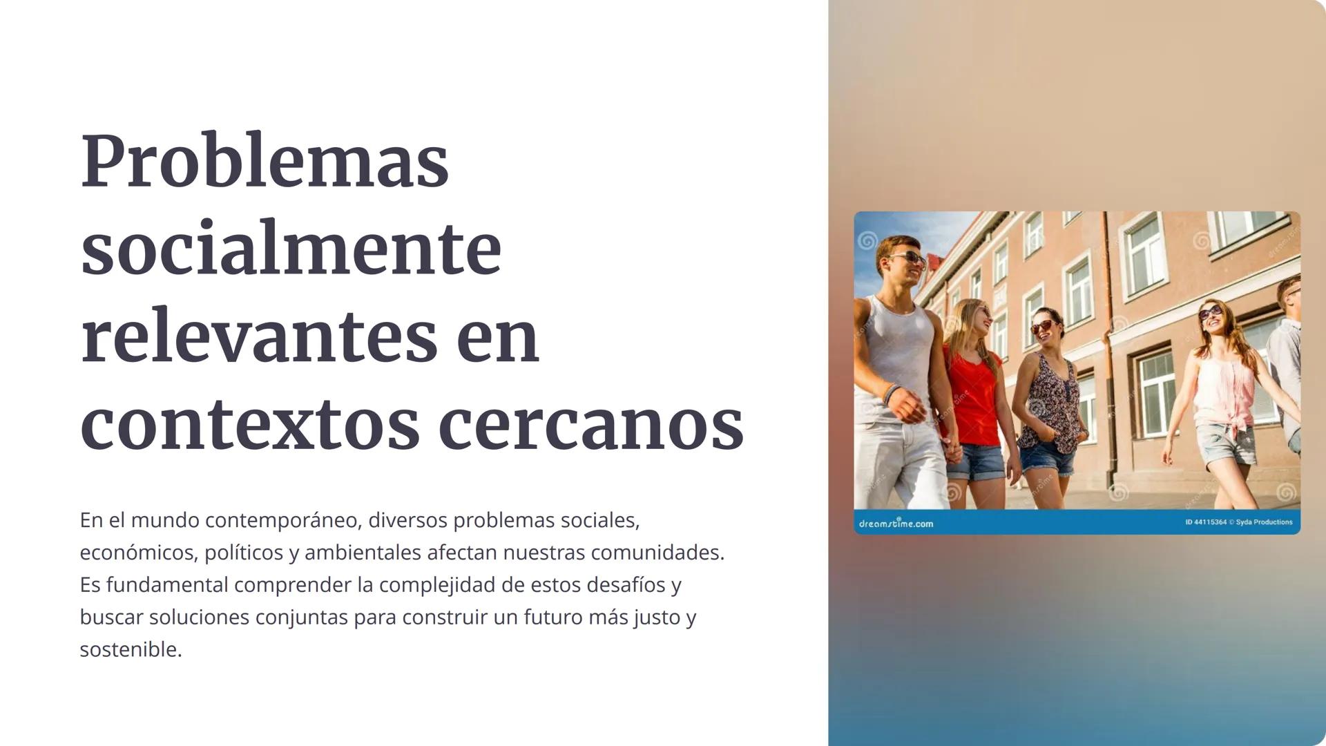 Problemas
socialmente
relevantes en
contextos cercanos
En el mundo contemporáneo, diversos problemas sociales,
económicos, políticos y ambie