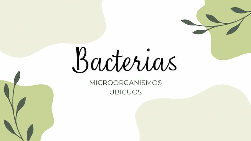 Bacterias
MICROORGANISMOS
UBICUOS Las bacterias son microorganismos
unicelulares existen en una amplia
que
variedad de ambientes, incluyendo