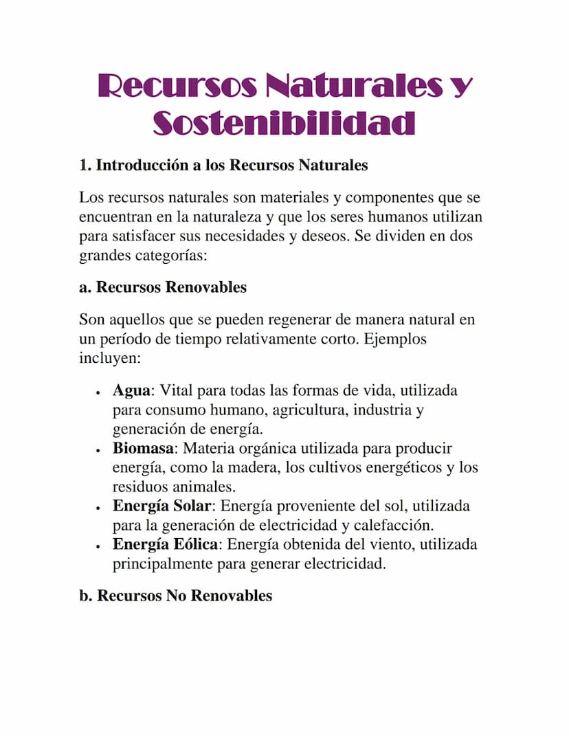 Recursos Naturales y
Sostenibilidad
1. Introducción a los Recursos Naturales
Los recursos naturales son materiales y componentes que se
encu