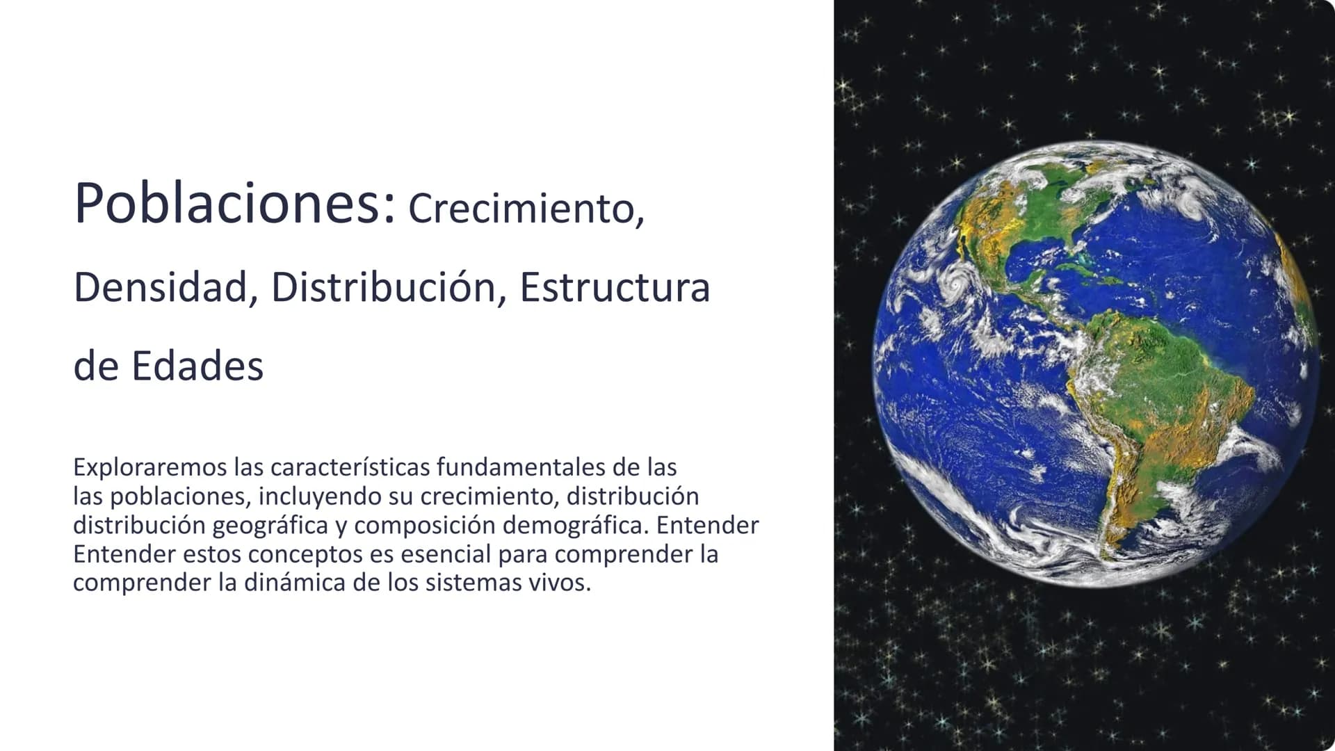 Poblaciones: Crecimiento,
Densidad, Distribución, Estructura
de Edades
Exploraremos las características fundamentales de las
las poblaciones