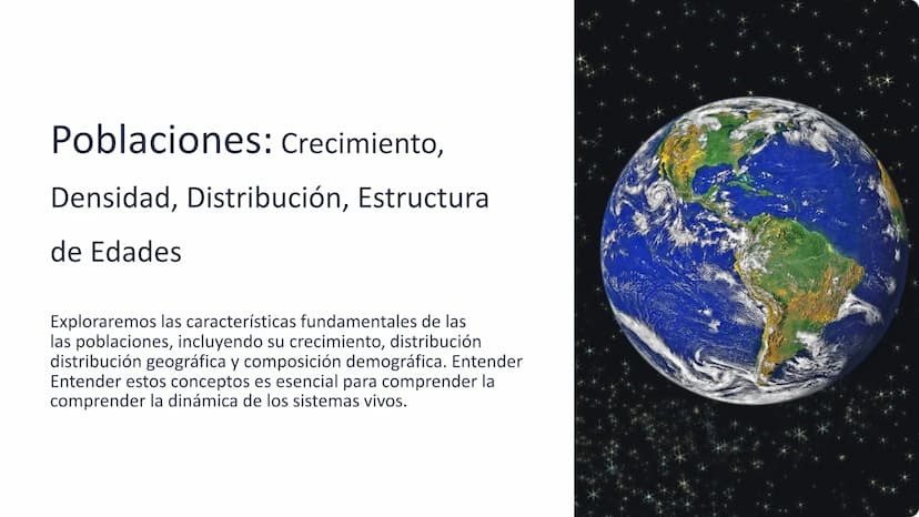 Poblaciones: Crecimiento,
Densidad, Distribución, Estructura
de Edades
Exploraremos las características fundamentales de las
las poblaciones