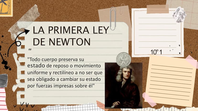 II
LA PRIMERA LEY
DE NEWTON
"Todo cuerpo preserva su
estado de reposo o movimiento
uniforme y rectilíneo a no ser que
sea obligado a cambiar