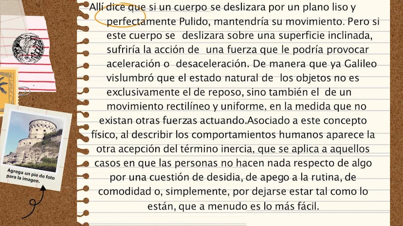 II
LA PRIMERA LEY
DE NEWTON
"Todo cuerpo preserva su
estado de reposo o movimiento
uniforme y rectilíneo a no ser que
sea obligado a cambiar