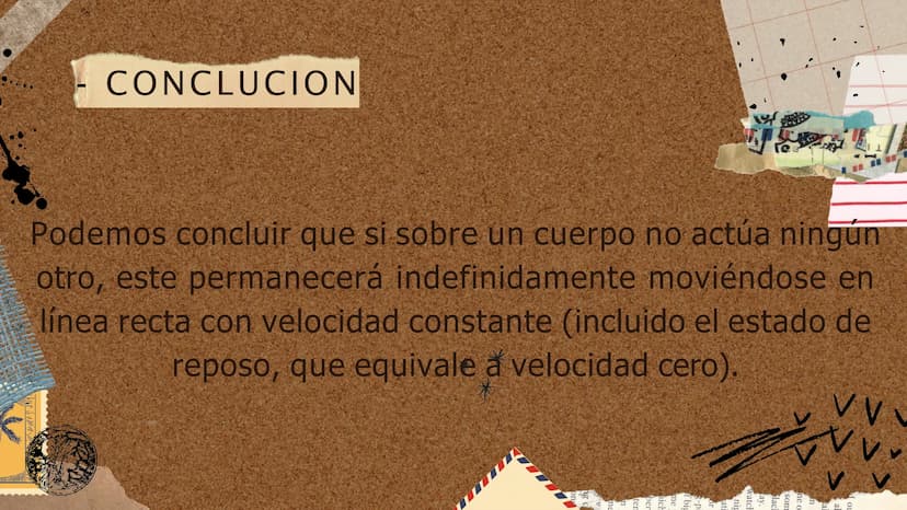 II
LA PRIMERA LEY
DE NEWTON
"Todo cuerpo preserva su
estado de reposo o movimiento
uniforme y rectilíneo a no ser que
sea obligado a cambiar
