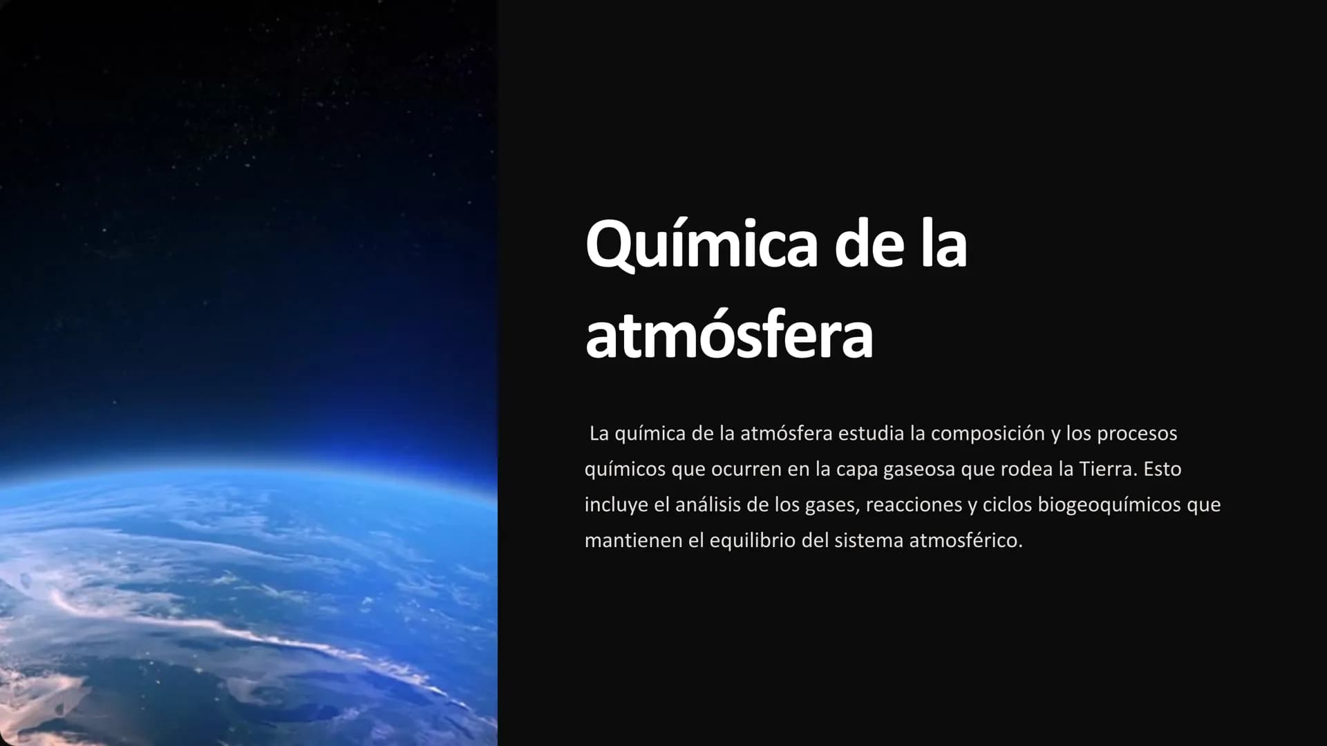 Química de la
atmósfera
La química de la atmósfera estudia la composición y los procesos
químicos que ocurren en la capa gaseosa que rodea l