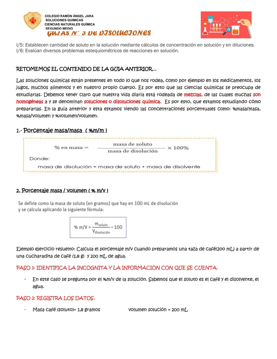 COLEGIO RAMÓN ÁNGEL JARA
SOLUCIONES QUIMICAS
CIENCIAS NATURALES QUÍMICA
SEGUNDO MEDIO
GUJAS N 3 DE DISOLUCIONES
1/5: Establecen cantidad de 