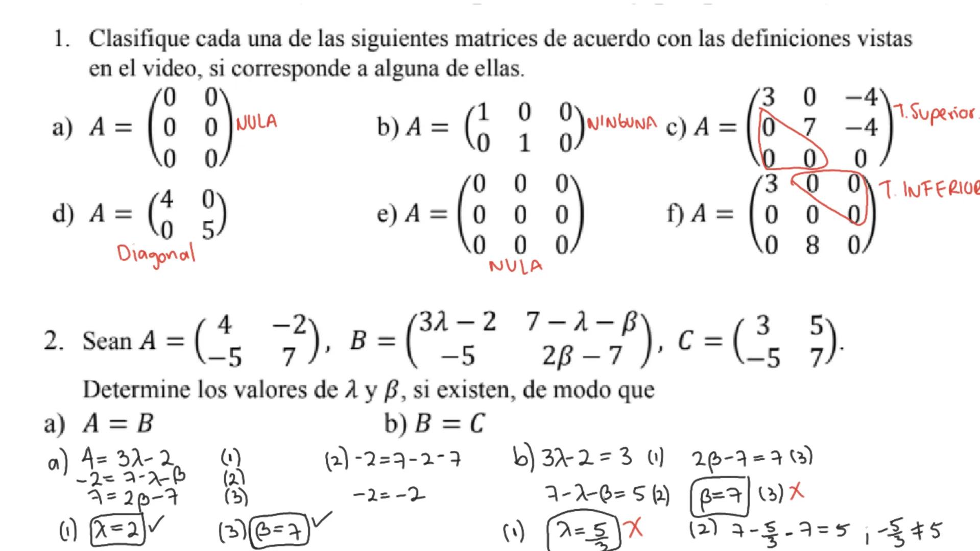 1. Clasifique cada una de las siguientes matrices de acuerdo con las definiciones vistas
en el video, si corresponde a alguna de ellas.

$a)