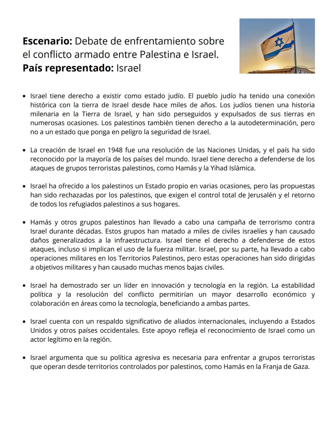 Escenario: Debate de enfrentamiento sobre
el conflicto armado entre Palestina e Israel.
País representado: Israel
• Israel tiene derecho a e