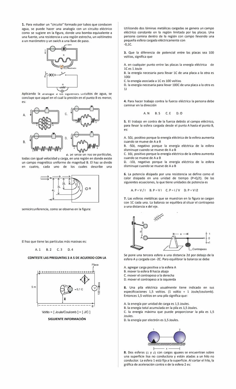1. Para estudiar un "circuito" formado por tubos que conducen
agua, se puede hacer una analogía con un circuito eléctrico
como se sugiere en