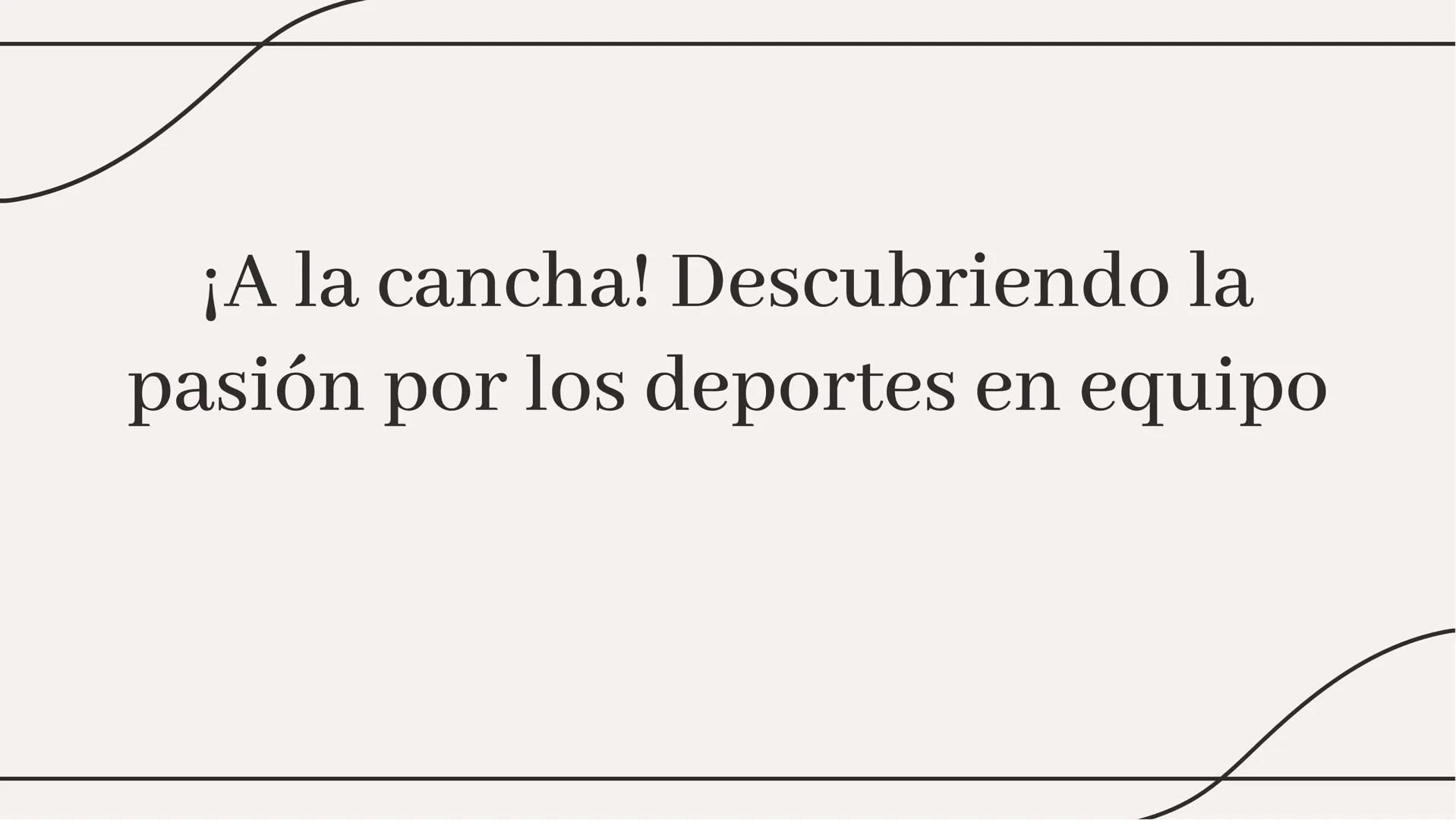 # ¡A la cancha! Descubriendo la
pasión por los deportes en equipo # ¡Bienvenidos!

¡Prepárense para adentrarnos en el
emocionante mundo de l
