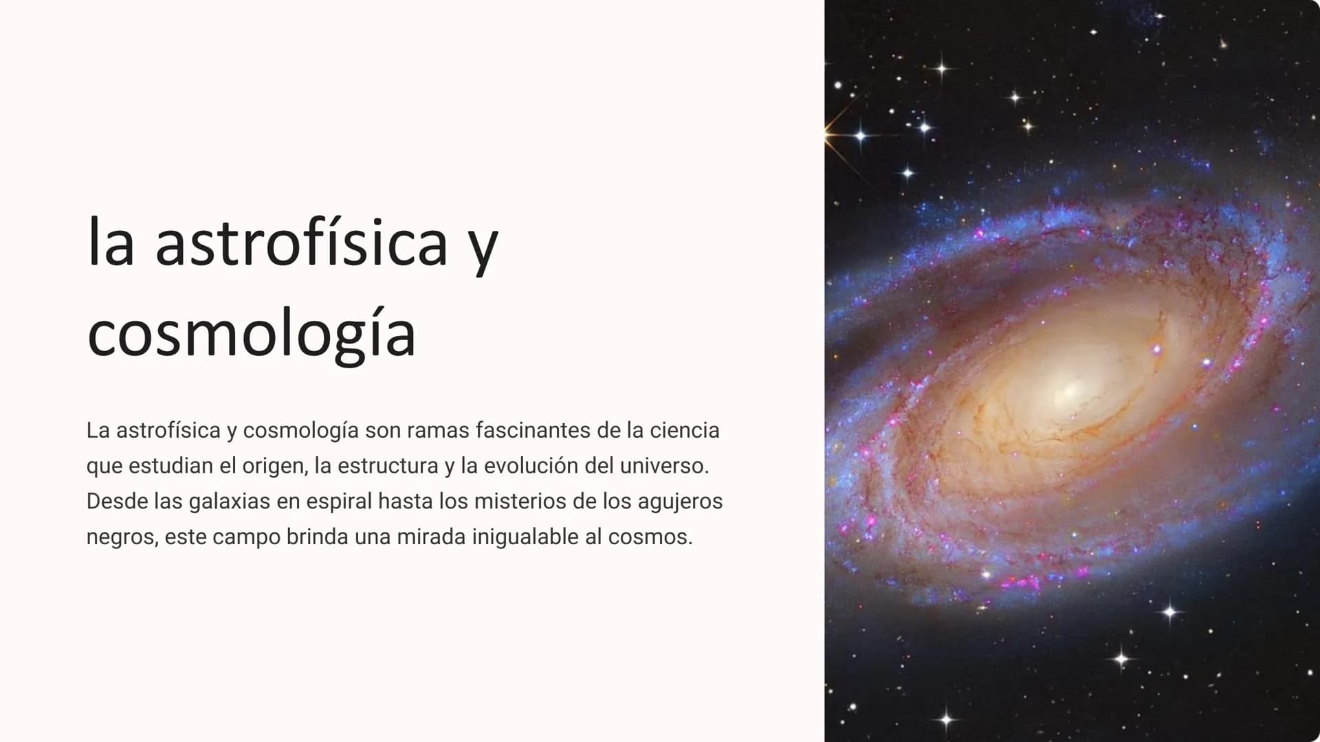 la astrofísica y
cosmología
La astrofísica y cosmología son ramas fascinantes de la ciencia
que estudian el origen, la estructura y la evolu