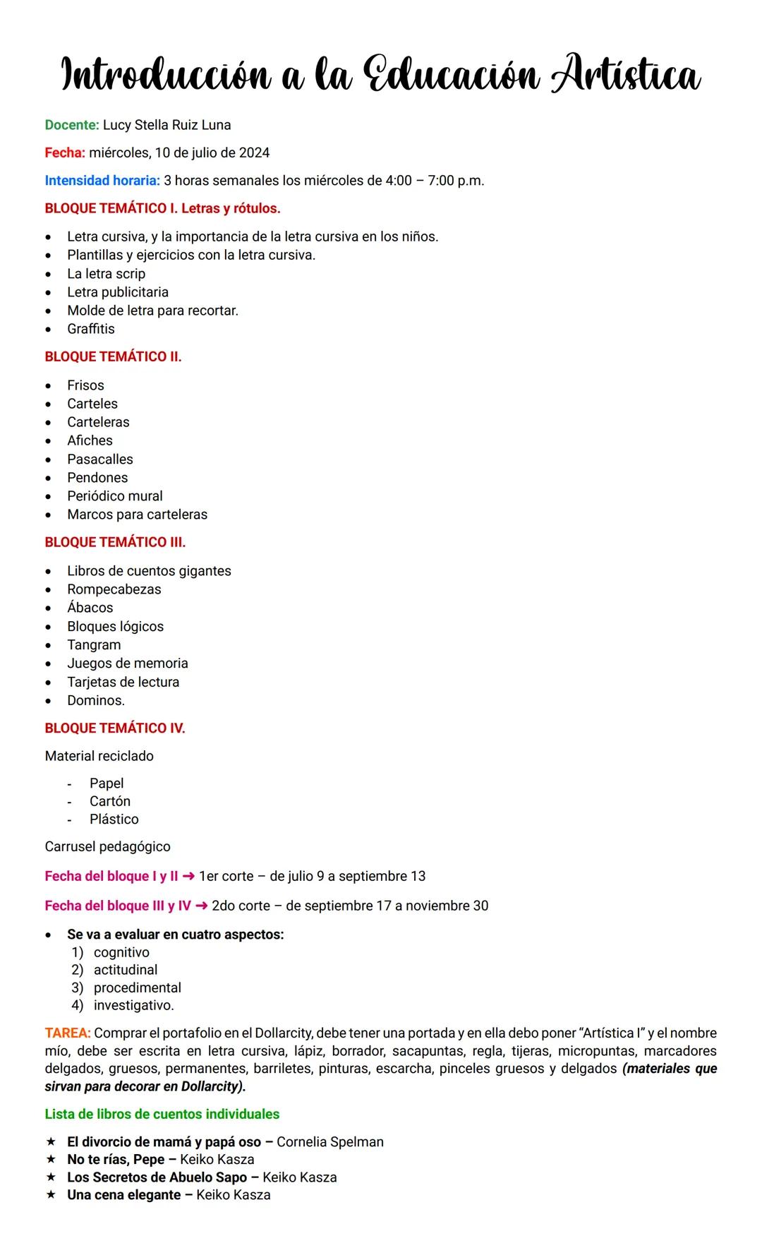 Introducción a la Educación Artística
Docente: Lucy Stella Ruiz Luna
Fecha: miércoles, 10 de julio de 2024
Intensidad horaria: 3 horas seman