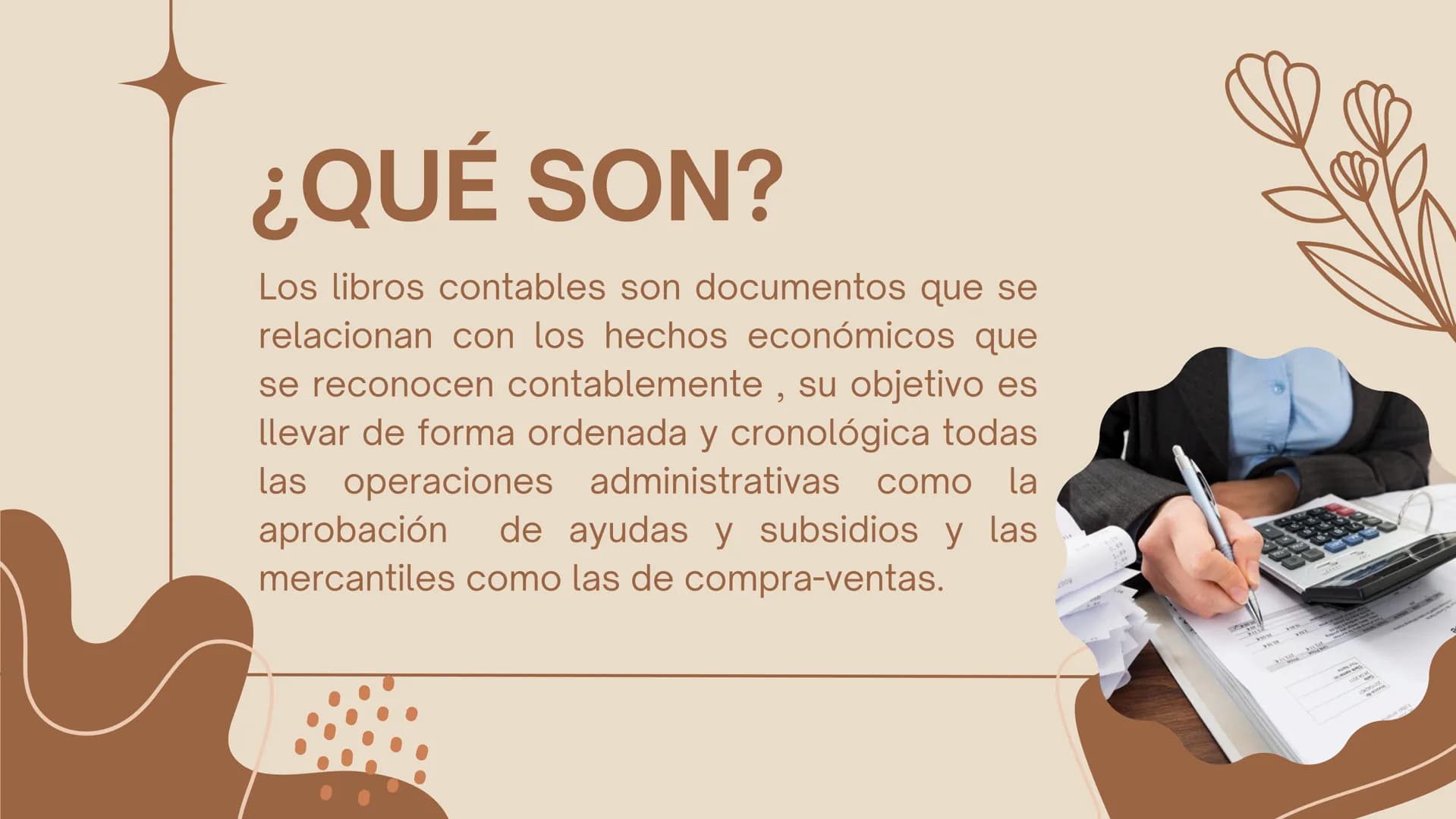 2
INFORMACIÓN
FINANCIERA
(LIBROS
CONTABLES) ¿QUÉ SON?
Los libros contables son documentos que se
relacionan con los hechos económicos que
se