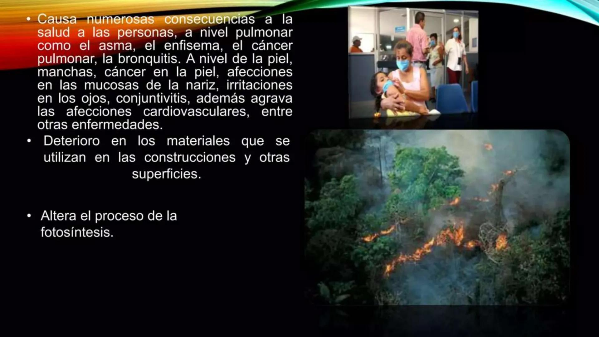 Contaminación del Aire
ww ¿Qué es la contaminación
• Es una mezcla de partículas sólidas y
gases en el aire que perjudican de
forma seria y 