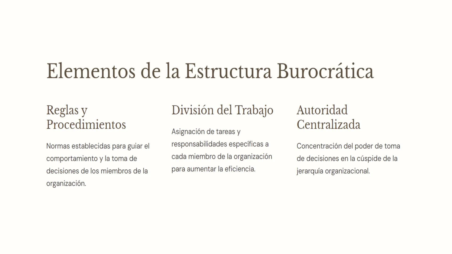 Origen y Fundamentos
La Teoría Burocrática se desarrolló a principios del siglo XX por Max Weber,
busca mejorar la eficiencia organizacional