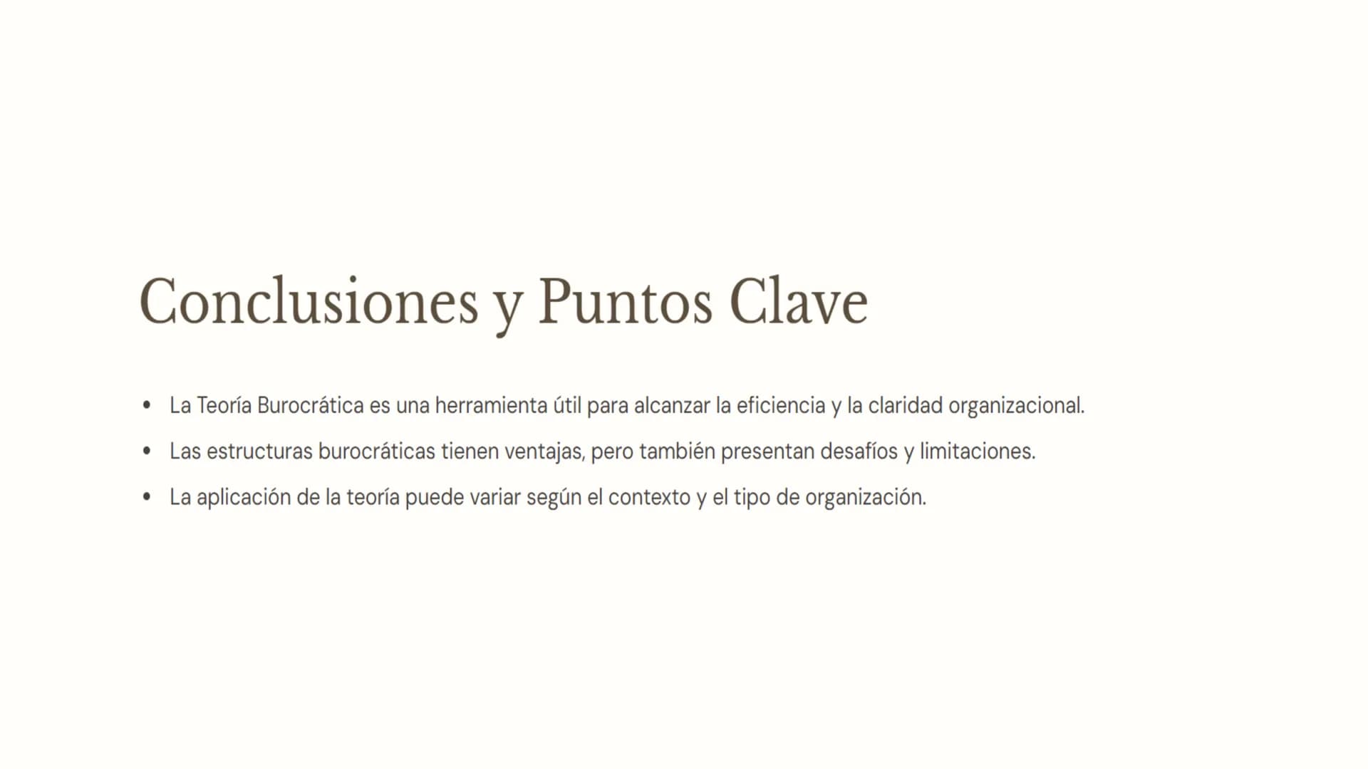 Origen y Fundamentos
La Teoría Burocrática se desarrolló a principios del siglo XX por Max Weber,
busca mejorar la eficiencia organizacional
