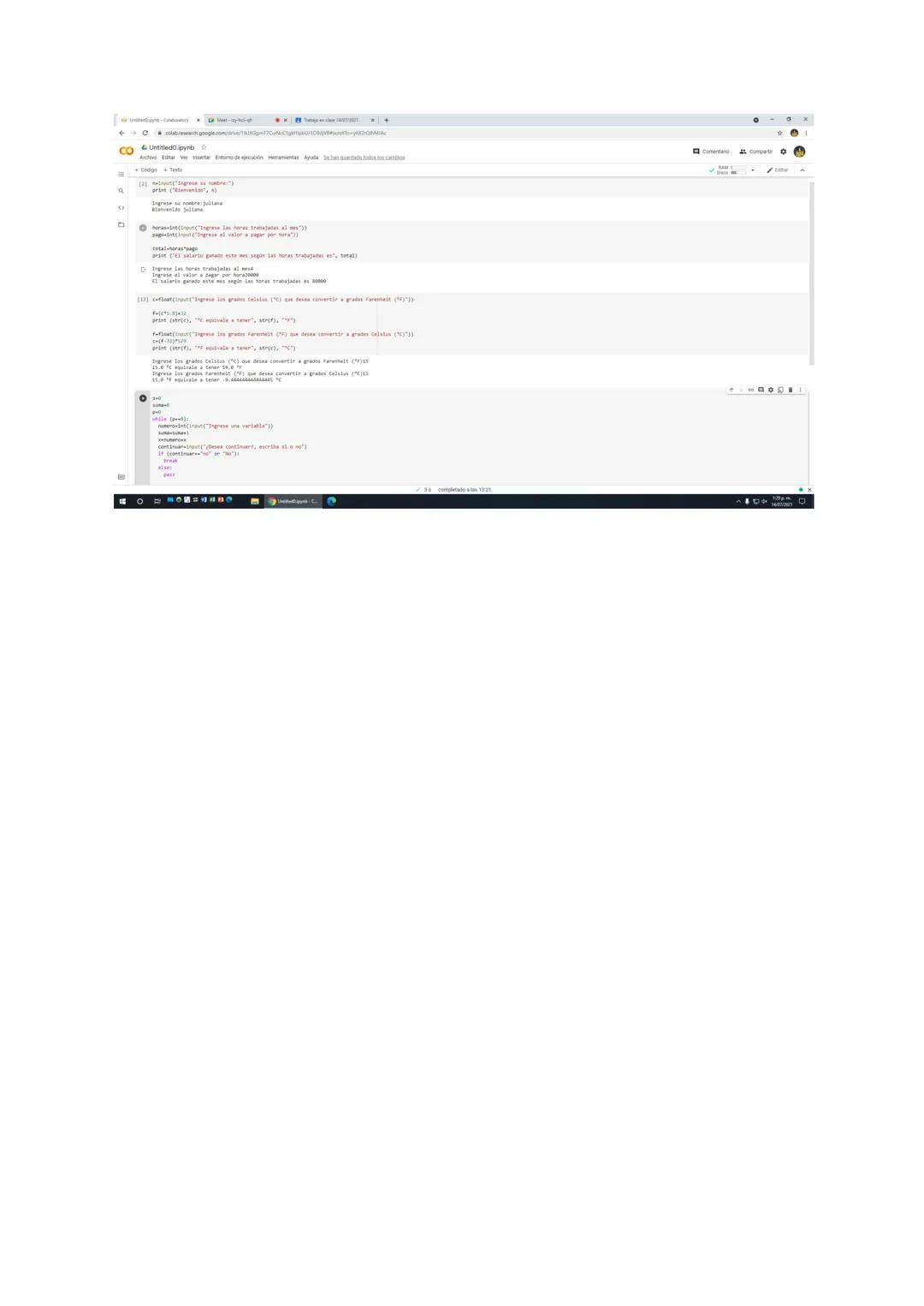 # Untitled0.ipynb

```
print('Ingrese su nombre')
nombre = input()
print('Bienvenido', nombre)
```

```
horas=int(input('Ingrese las horas t