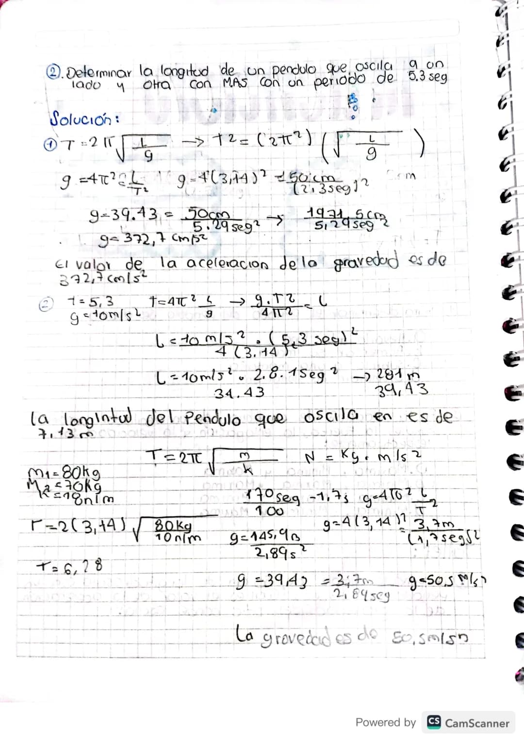 APLICACIÓN
De M.A.S
Periodo de una
masa que oscila
Suspendida de un
resorte
T=217√
Preguntas:
Periodo de un
Pendulo
T-2√
①. Para determinar 