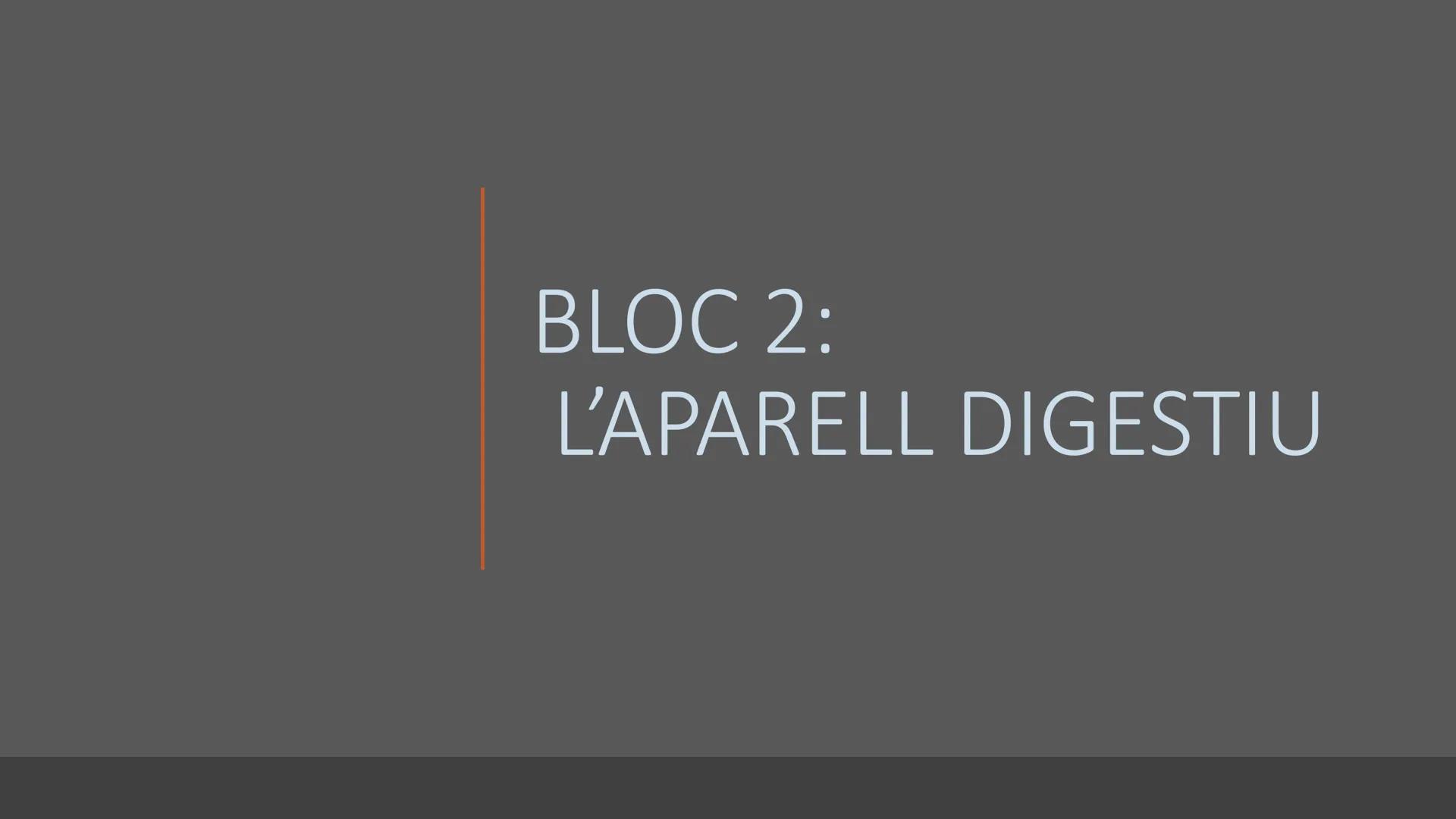 BLOC 2:
L'APARELL DIGESTIU # 1. LA NUTRICIÓ HUMANA

La nutrició humana és el conjunt de processos d'obtenció, transformació i assimilació de