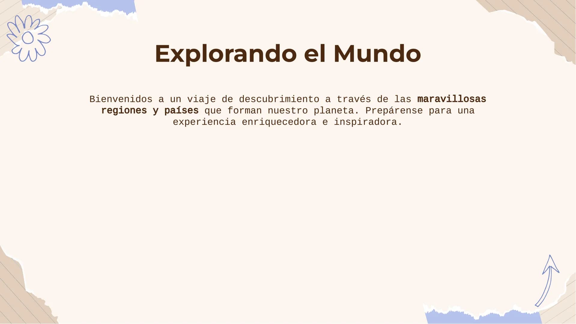 пос
Explorando el
Mundo: Una Mirada a
las Regiones y Países Explorando el Mundo
Bienvenidos a un viaje de descubrimiento a través de las mar