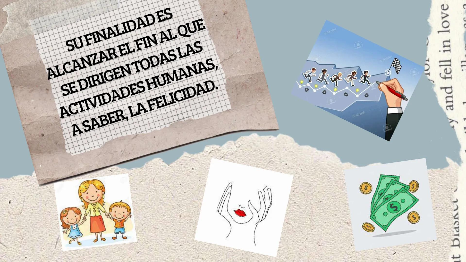 ÉTICA DE
ARISTOTELES
bien vor SU FINALIDAD ES
ALCANZAR EL FIN AL QUE
SE DIRIGEN TODAS LAS
ACTIVIDADES HUMANAS,
A SABER, LA FELICIDAD.
(69)
1