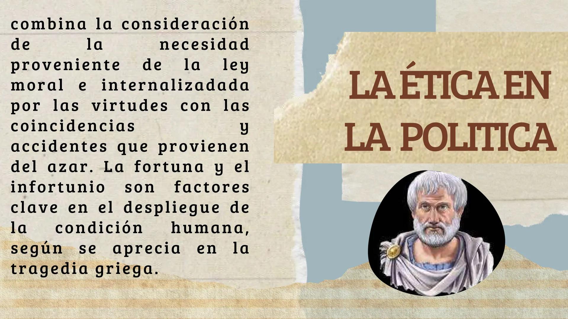 ÉTICA DE
ARISTOTELES
bien vor SU FINALIDAD ES
ALCANZAR EL FIN AL QUE
SE DIRIGEN TODAS LAS
ACTIVIDADES HUMANAS,
A SABER, LA FELICIDAD.
(69)
1