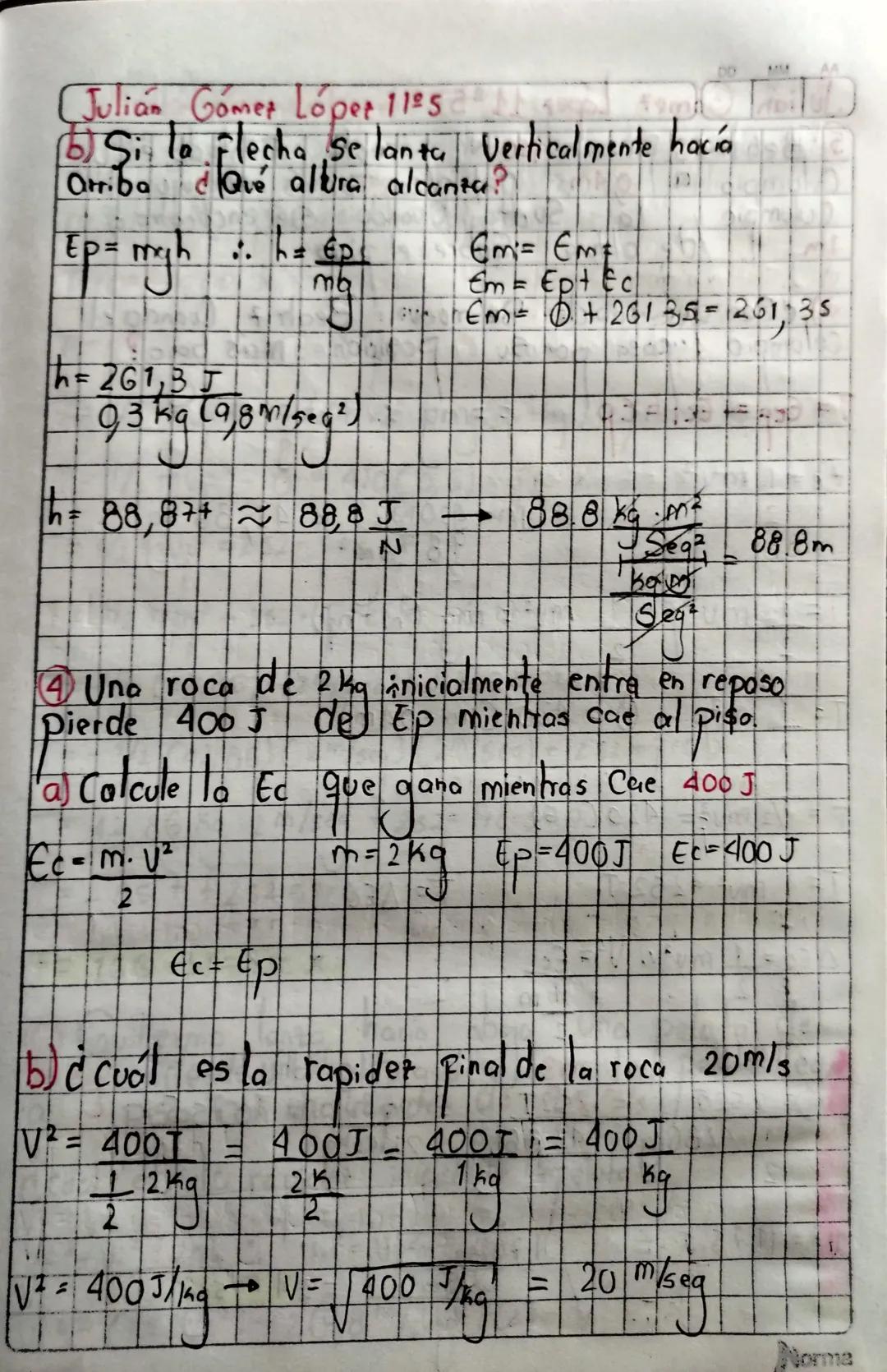 Julian Gómet lopet 115
A
DD
Conservación de Energia Mecanica
Emi- Emp
Em Ect EP
Constante
• Se Sobe un
el Piso hasta
bulto de Gereales de 98