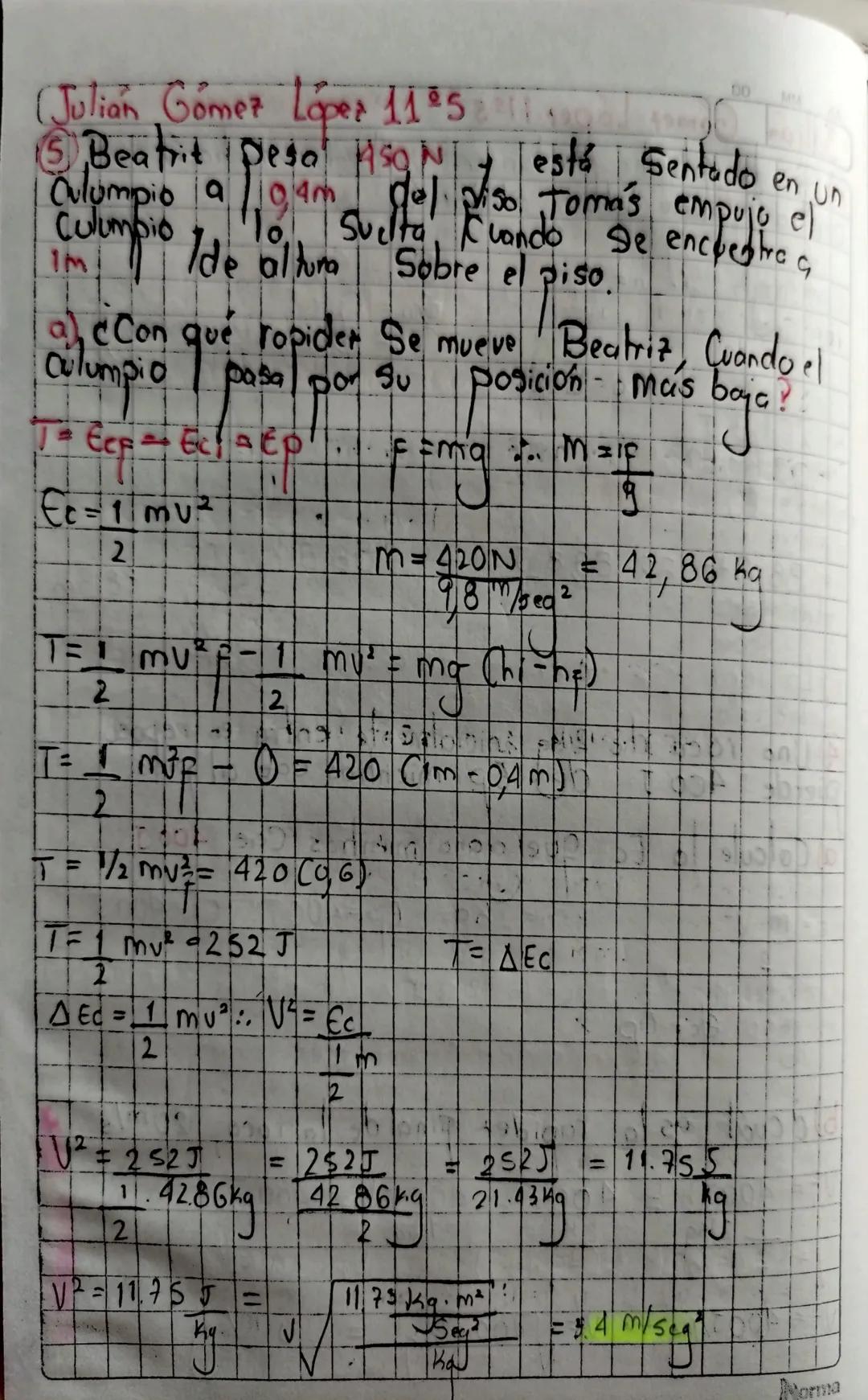 Julian Gómet lopet 115
A
DD
Conservación de Energia Mecanica
Emi- Emp
Em Ect EP
Constante
• Se Sobe un
el Piso hasta
bulto de Gereales de 98