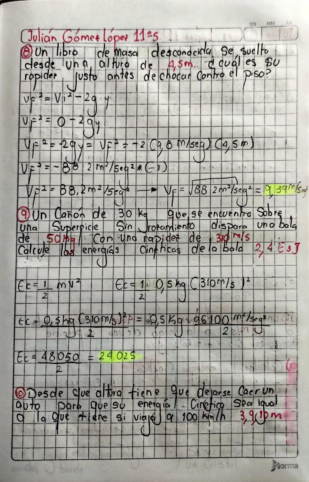 Julian Gómet lopet 115
A
DD
Conservación de Energia Mecanica
Emi- Emp
Em Ect EP
Constante
• Se Sobe un
el Piso hasta
bulto de Gereales de 98