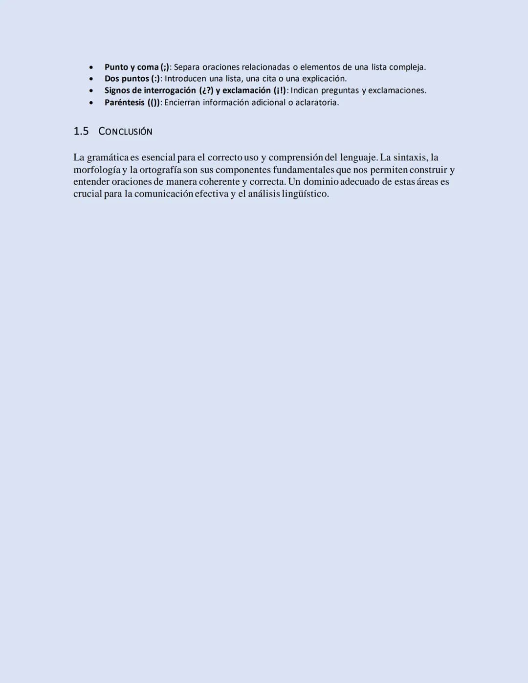 1 GRAMÁTICA
1.1 INTRODUCCIÓN
La gramática es el conjunto de normas y principios que rigen el uso de una lengua.
Comprende diversas áreas, en
