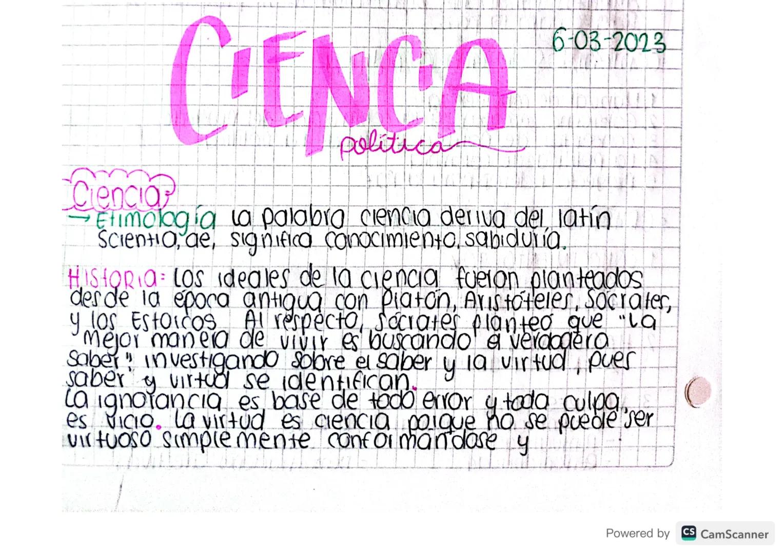 Ciencia
C'ENCA
politica
6-03-2023
•Etimologia la palabra ciencia deriva del latin
Scientia, ae, significa conocimiento, sabiduría.
Historia: