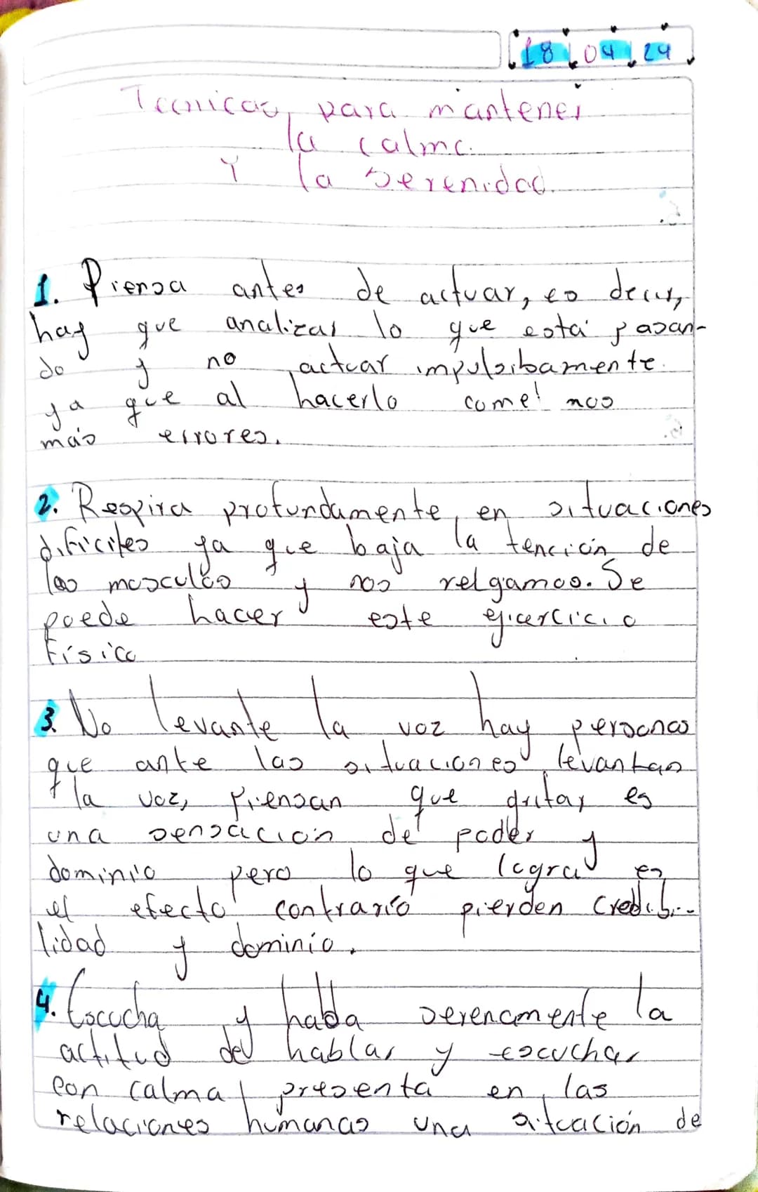810
Tecnicas para mantener
Tu calma.
Y
la serenidad.
1. Piensa
antes de actuar,
dects
hay que analizar lo que esta pasan-
actuar impulsibame