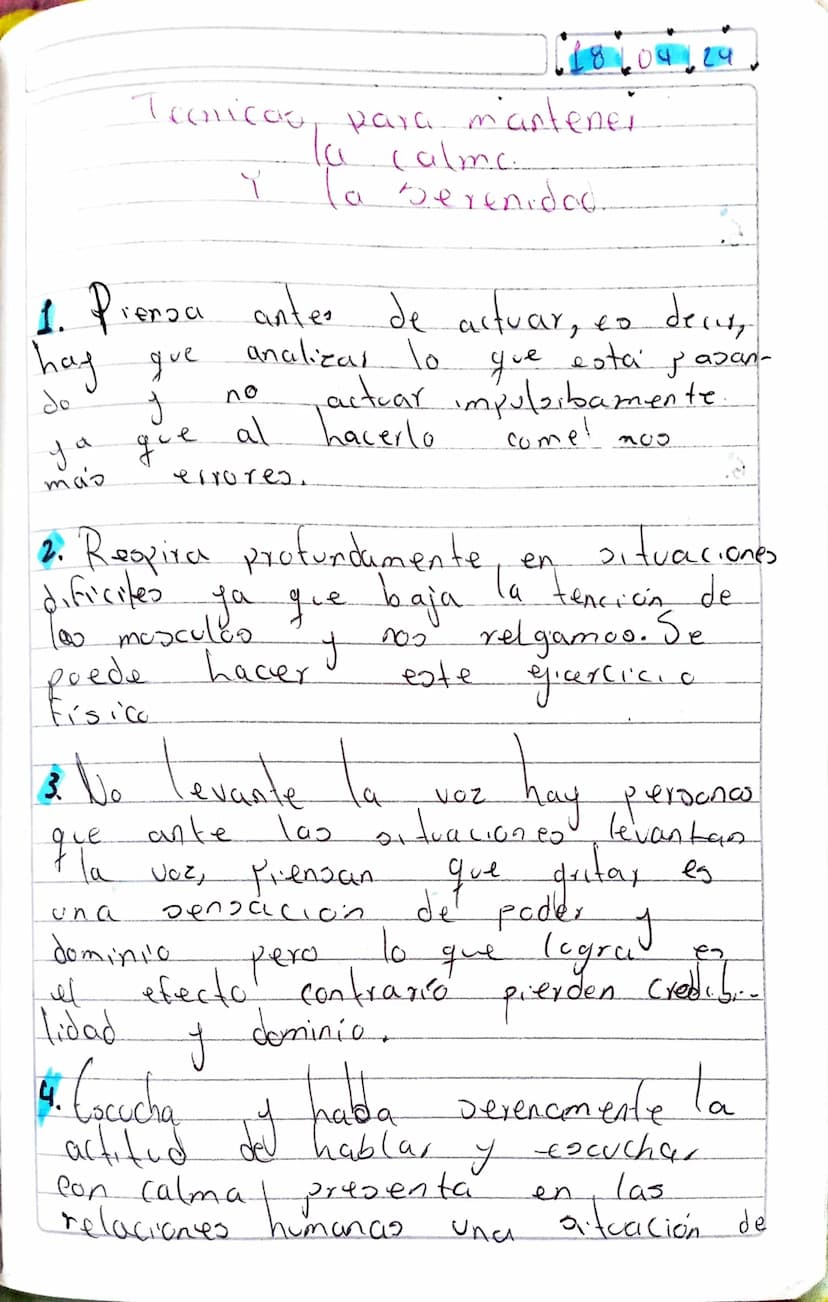 810
Tecnicas para mantener
Tu calma.
Y
la serenidad.
1. Piensa
antes de actuar,
dects
hay que analizar lo que esta pasan-
actuar impulsibame