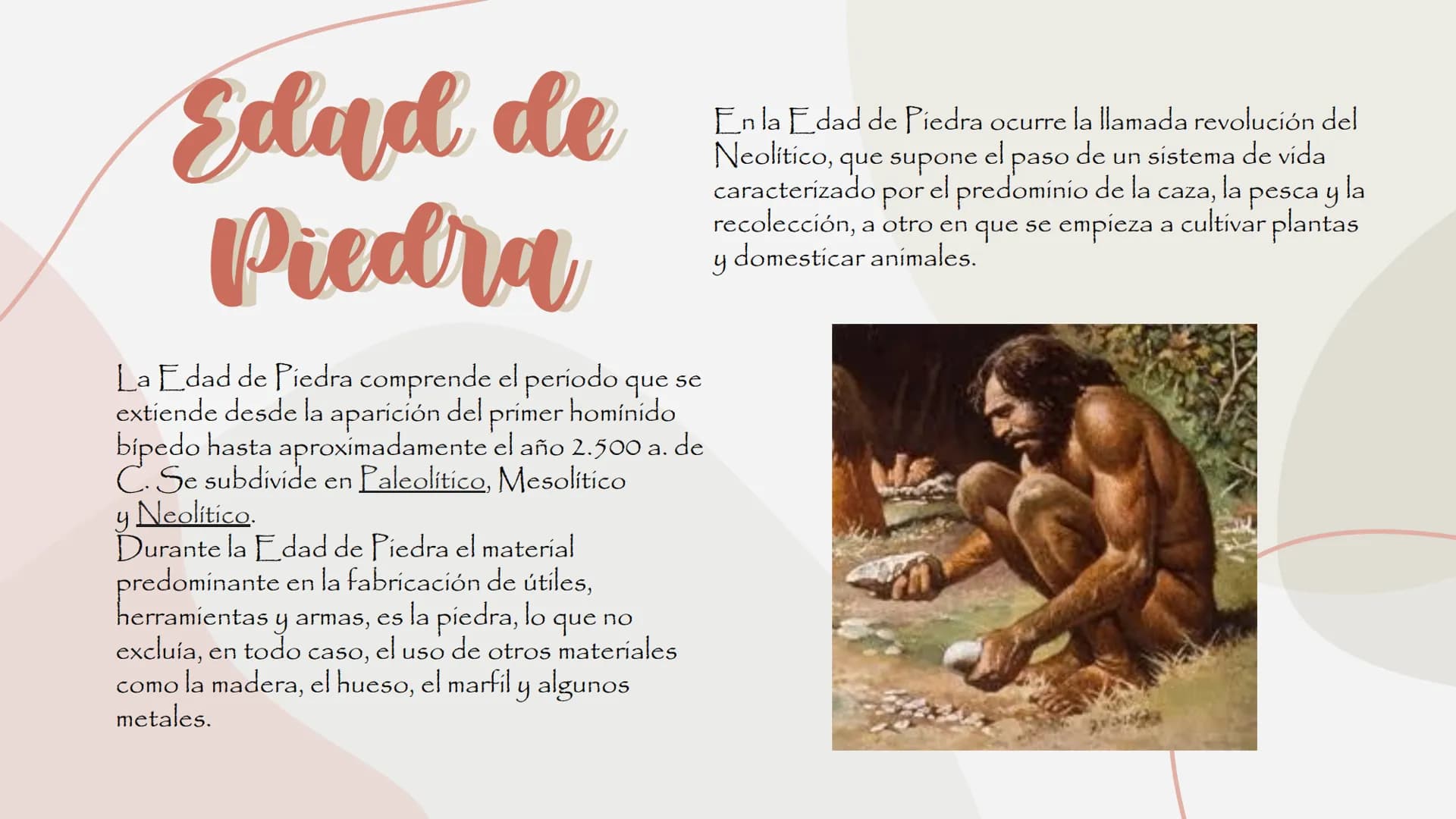 Prehistoria
La prehistoria es el período que
comprende desde la aparición de los
primeros hominidos, unos 2.500.000 años
atrás, hasta alrede