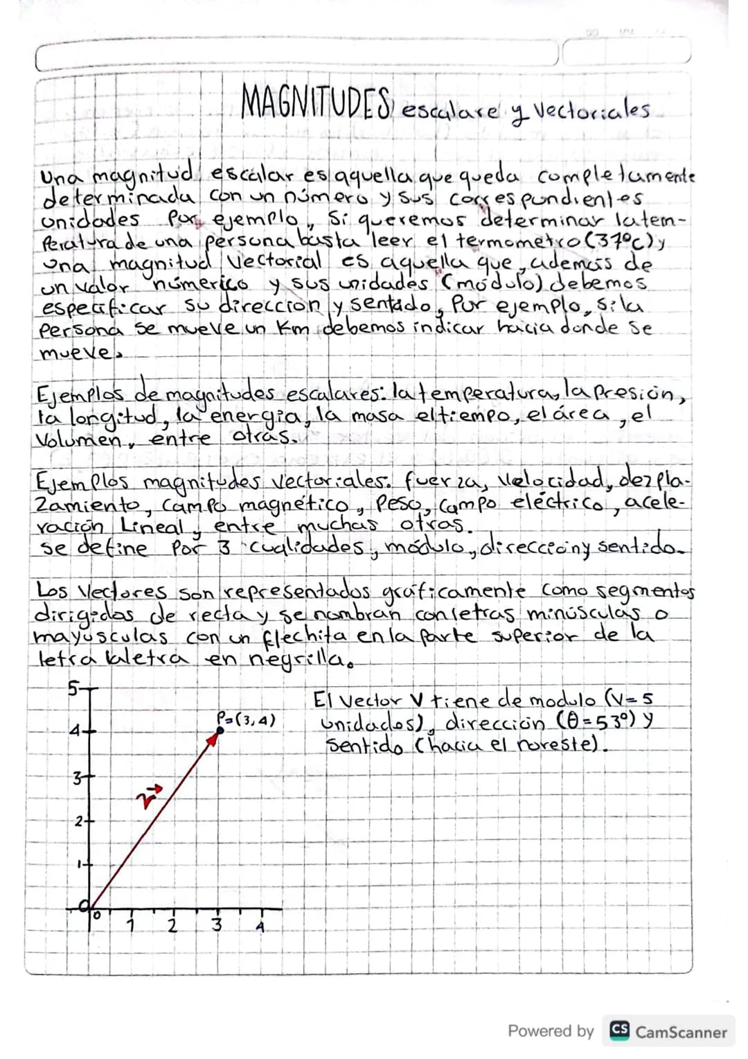 MAGNITUDES escalare y vectoriales
Una magnitud, escalar es aquella que queda completamente
determinada con un número y sus correspondientes
