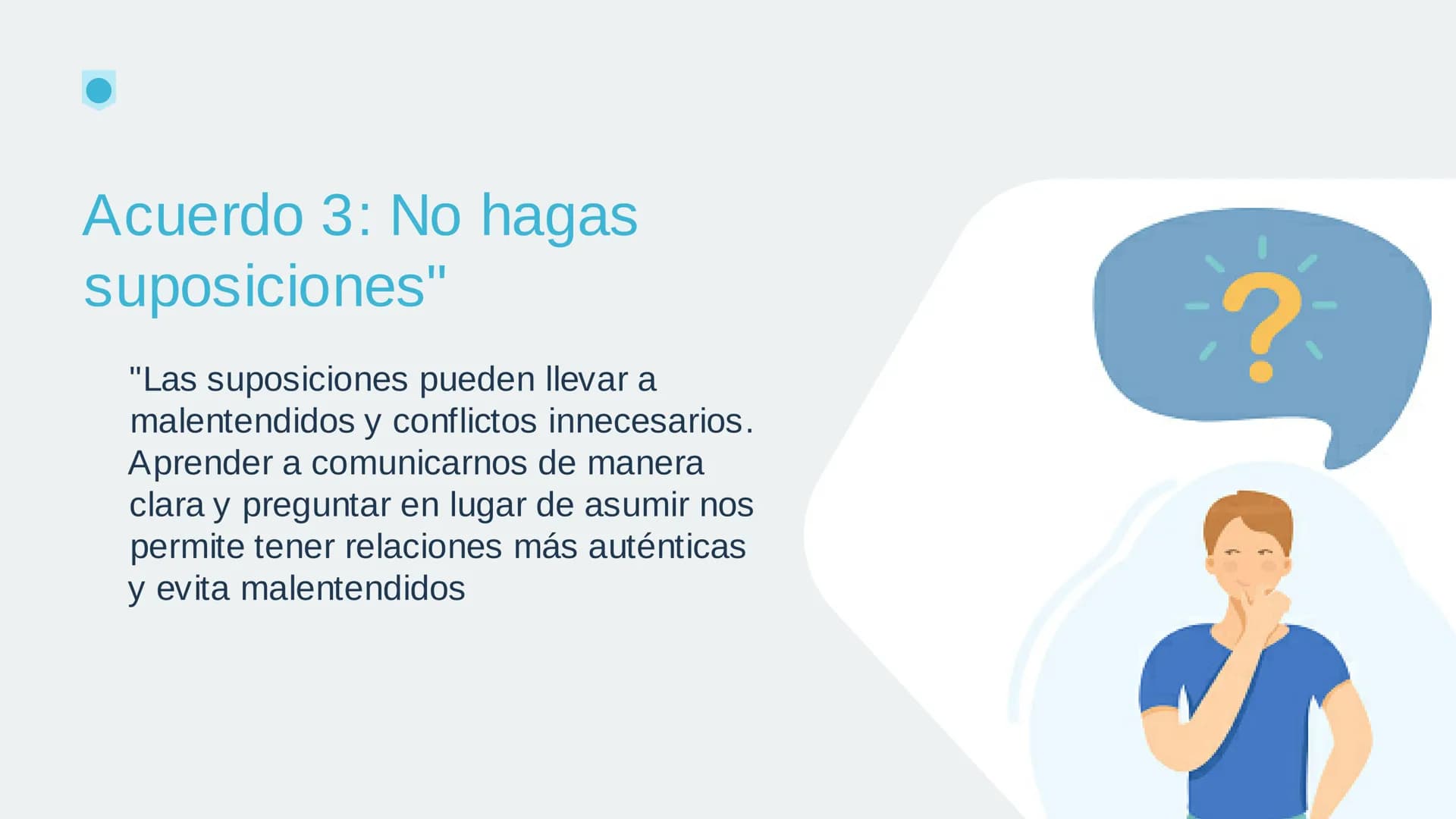 • Acuerdo N°1
Los Cuatro
Acuerdos"
Introducción al tema y
presentación del libro.
.
Acuerdo N°2
Acuerdo N°3
• Acuerdo N°4
Causas básicas de 