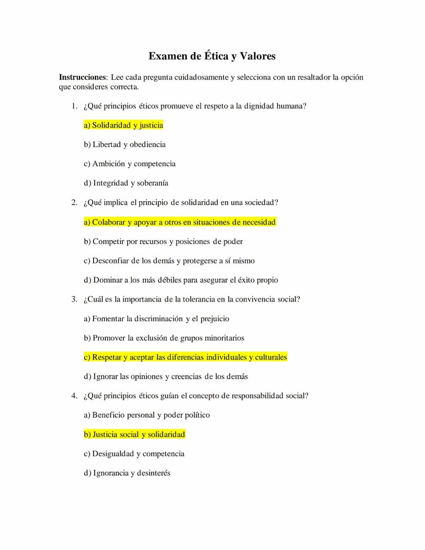 Examen de Ética y Valores
Instrucciones: Lee cada pregunta cuidadosamente y selecciona con un resaltador la opción
que consideres correcta.
