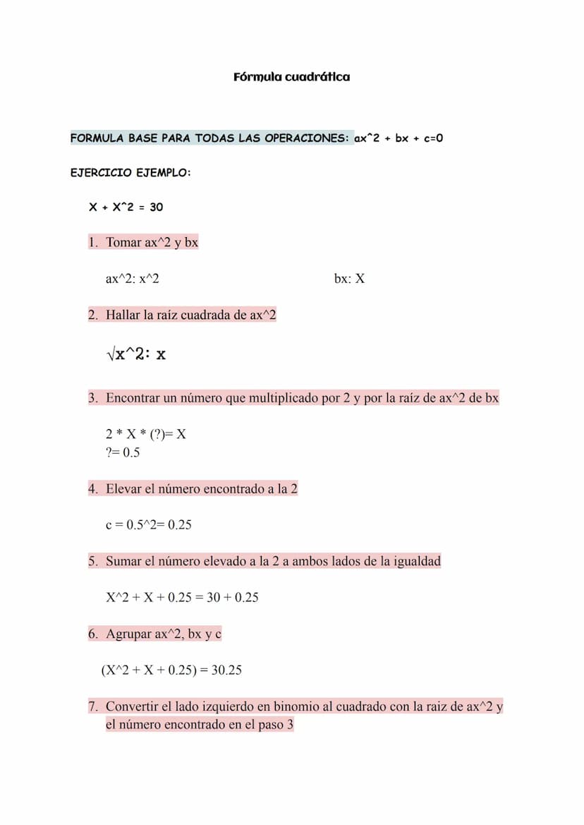 Fórmula cuadrática
FORMULA BASE PARA TODAS LAS OPERACIONES: ax^2 + bx + c=0
EJERCICIO EJEMPLO:
XX^2 = 30
1. Tomar ax^2 y bx
ax^2: x^2
2. Hal