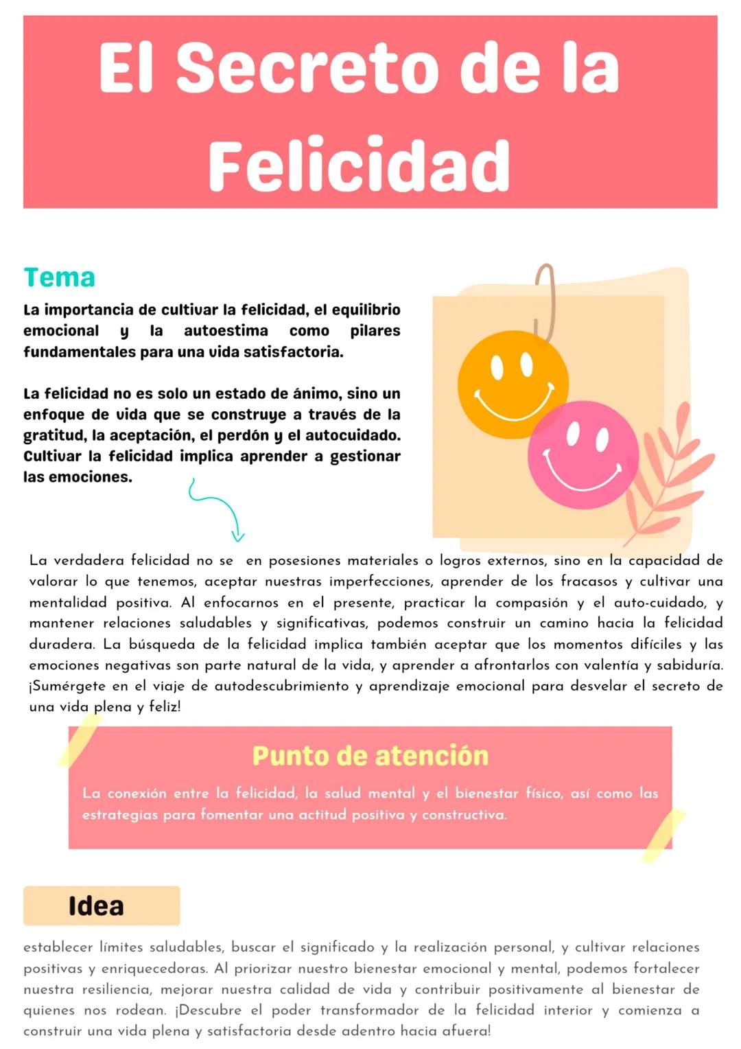 # El Secreto de la
Felicidad

Tema

La importancia de cultivar la felicidad, el equilibrio
emocional y la autoestima como pilares
fundamenta