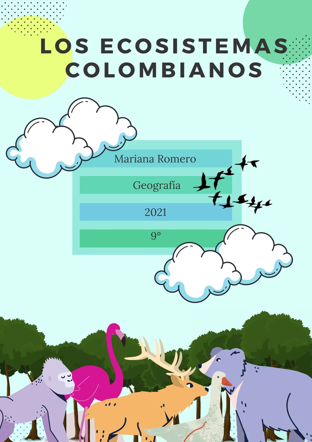 LOS ECOSISTEMAS
COLOMBIANOS
Mariana Romero
Geografía
2021
9°
+1540 ¿QUÉ SON LOS
ECOSISTEMAS?
Concepto:
Es un sistema biológico que se
encuen