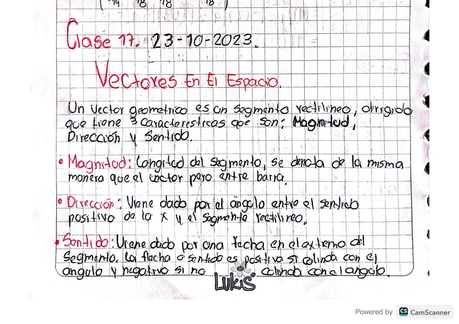 e
O
1281
Clase 17. 23-10-2023
Se
Vectores En El Espacio,
Un Vector geometrico es un segmento rectilineo, dirigido
que tiene 3 caracteristica