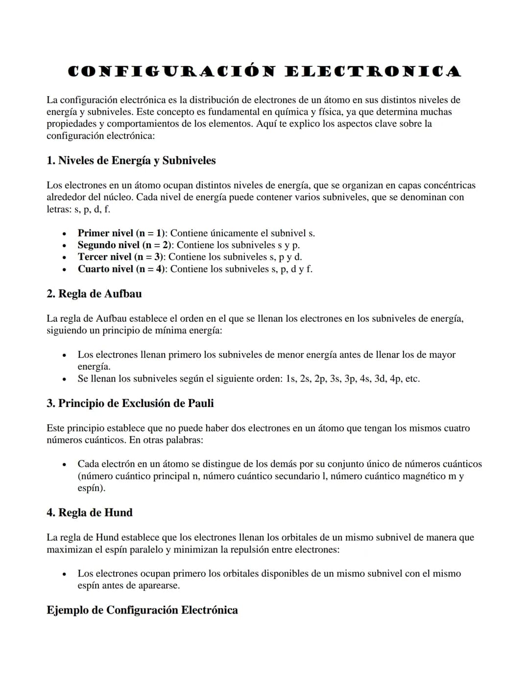 CONFIGURACIÓN ELECTRONICA
La configuración electrónica es la distribución de electrones de un átomo en sus distintos niveles de
energía y su