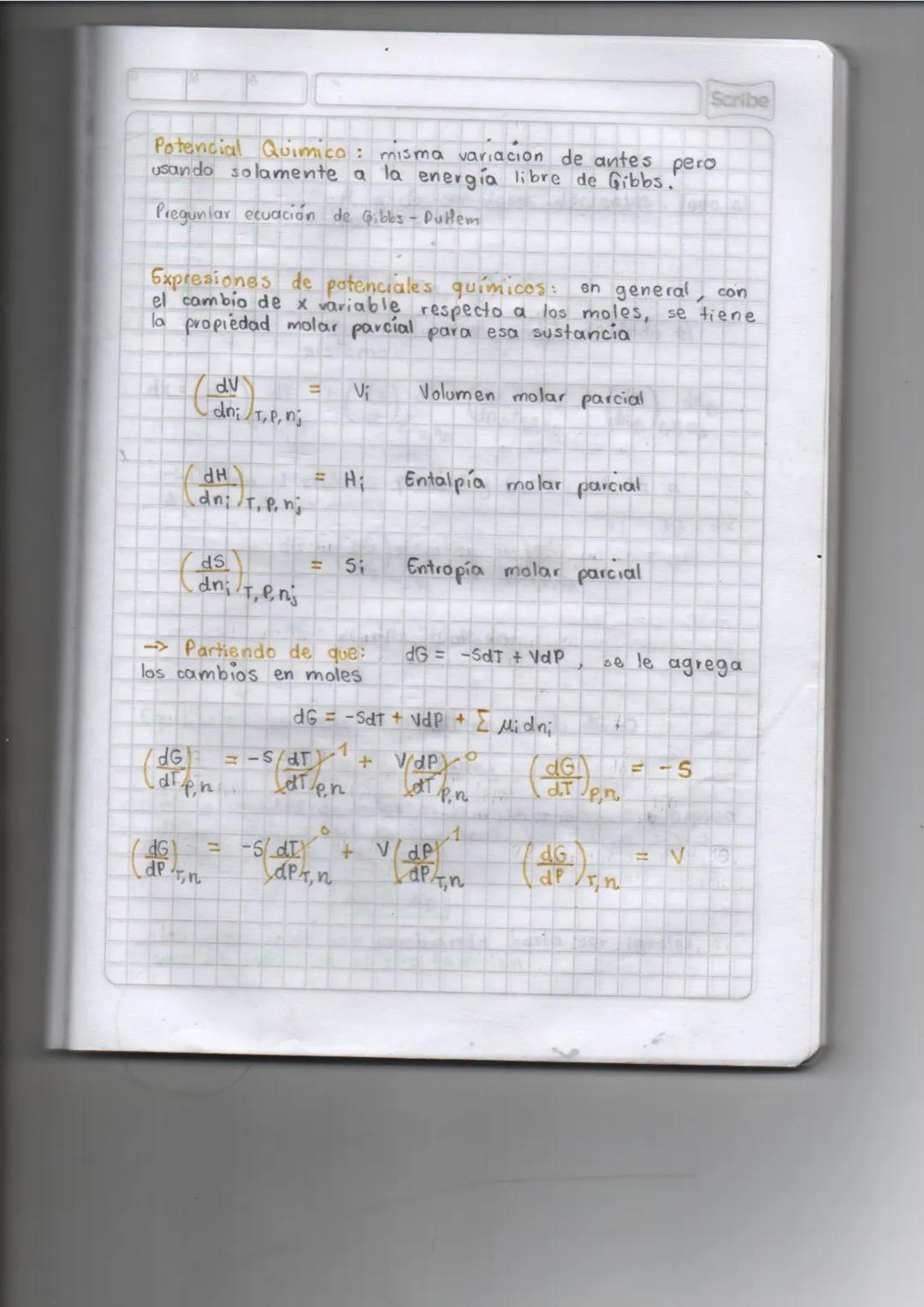 Scribe
# Potencial: Químico:
$dG = (\frac{dG}{dT})_{P,n} dt + (\frac{dG}{dP})_{T,n} dP + (\frac{dG}{dn})_{T,P} dn$

Esta es la forma general