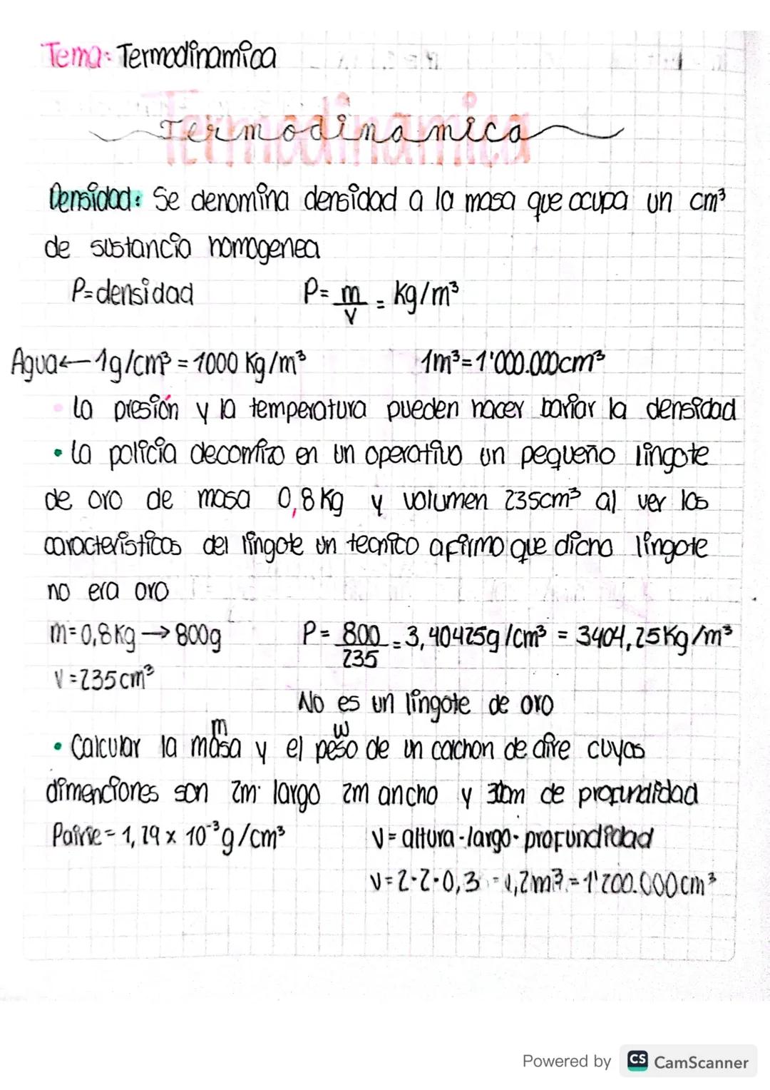 # Tema Termodinamica

Termodinamica

Densidad: Se denomina densidad a la masa que ocupa un cm³
de sustancia nomogenea

P=densidad

Agua-1g/c