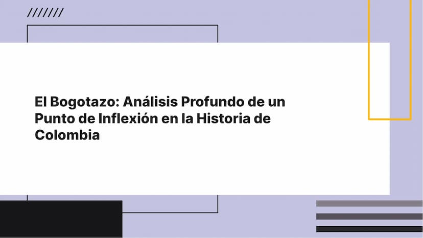 El Bogotazo: Análisis Profundo de un
Punto de Inflexión en la Historia de
Colombia Introducción
El Bogotazo fue un evento crucial en la hist