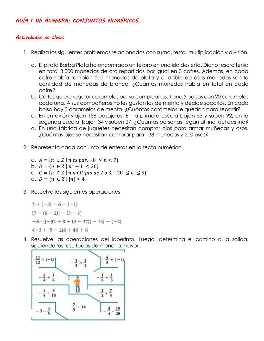 GUÍA 1 DE ALGEBRA: CONJUNTOS NUMÉRICOS
Actividades en clase:
1. Realiza los siguientes problemas relacionados con suma, resta, multiplicació